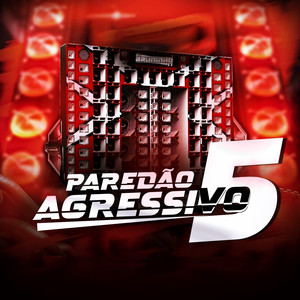 Paredão Agressivo 5 (Explicit)