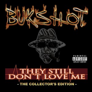 They Still Don't Love Me (The Collector's Edition) [Explicit]