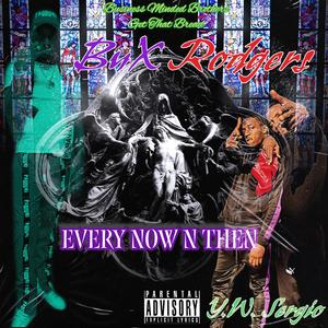 Every Now N Then (feat. YungWorld Sergio) [Explicit]