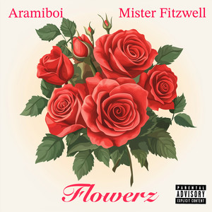 Flowerz (Explicit)