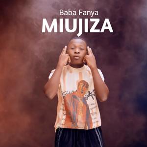Baba Fanya Miujiza (feat. Sam Fire x Molly)