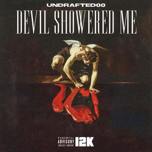 Devil showered me (Explicit)