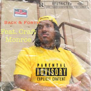 Back & Forth(feat. Craft Monroe) (Explicit)