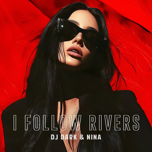 I Follow Rivers (Extended)