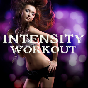 Intensity - Music for Intense Workout, High Energy Dance Tracks Workout Music and Workout Songs ideal for Intense Fitness, Aerobic Dance, Exercise, Workout, Aerobics, Running, Walking, Dynamix, Cardio, Weight Loss, Elliptical and Treadmill
