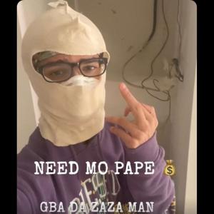 NEED MO PAPE (Explicit)