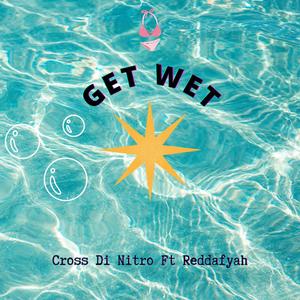 Get Wet (feat. Reddafyah) [Explicit]