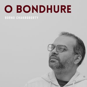 O Bondhure