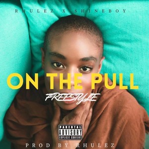 On the Pull(Freestyle) (Explicit)