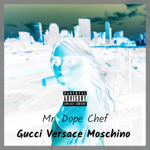 Gucci Versace Moschino (Explicit)