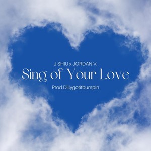 SING OF YOUR LOVE