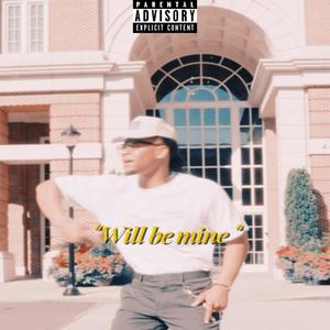 Will be mine (feat. tajwonder) (Explicit)