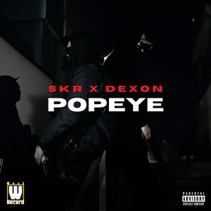 Popeye (feat. Dexon) [Explicit]