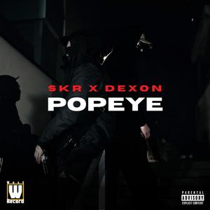 Popeye (feat. Dexon) (Explicit)