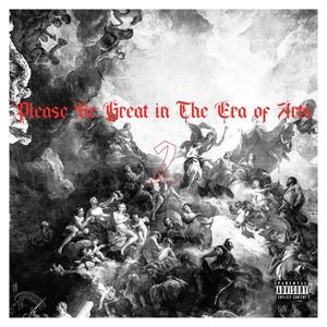 Please be Great in The Era of Arts 2 (Explicit)