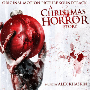 A Christmas Horror Story (Original Motion Picture Soundtrack) (圣诞节恐怖故事 电影原声带)