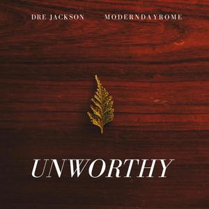 Unworthy (feat. ModernDayRome)