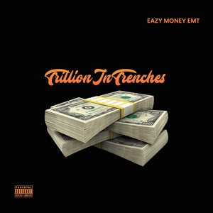 Trillion In Trenches (Explicit)