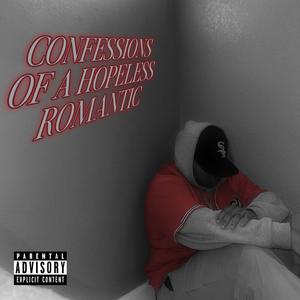 CONFESSIONS OF A HOPELESS ROMANTIC (Explicit)