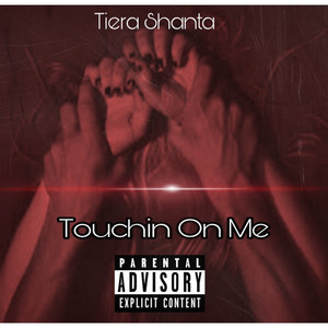 Touchin on Me (Explicit)