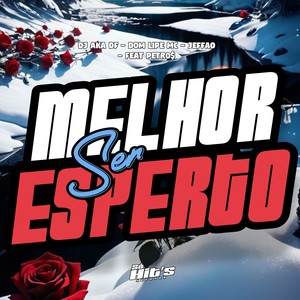 Melhor Ser Esperto