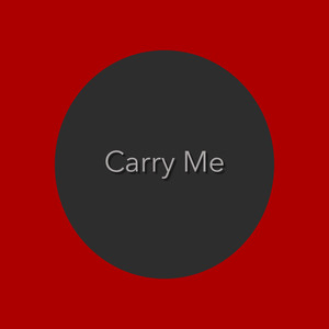 Carry Me