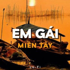 Em Gái Miền Tây (Lofi)