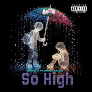So High (feat.Tynice & Clues) (feat. Ty2nice & Clues) (Explicit)