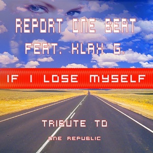 If I Lose Myself: Tribute to One Republic