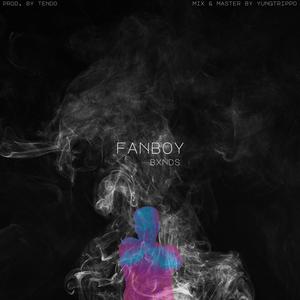 fanboy (feat. tendo) (Explicit)