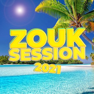 Zouk Session 2021 (Explicit)