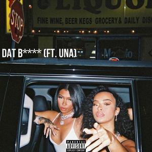 DAT ***** (feat. UNA) (Explicit)