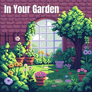 In Your Garden