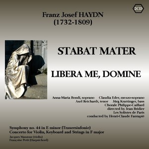 HAYDN, J.: Stabat Mater / Symphony No. 44 / Concerto for Violin and Piano / Libera me (Bridier)