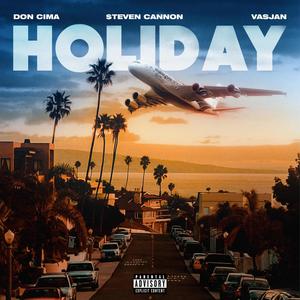 HOLIDAY (feat. $TEVEN CANNON & VASJAN) (Explicit)