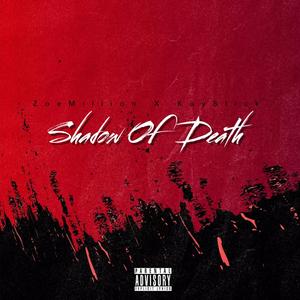 Shadow Of Death (feat. Kay Slick ) [Explicit]