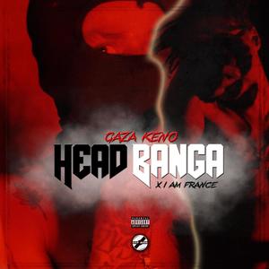 Head Banga (feat. I Am France) [Explicit]