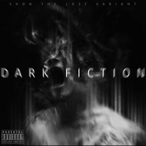 Dark Fiction (feat. GrewSum) (Explicit)