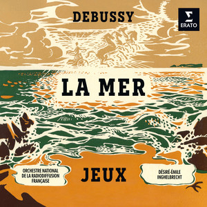 Debussy: La Mer, CD 111b, L. 109 - III. Dialogue du vent et de la mer