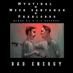 Bad Energy (feat. Meek Santana & Phablords)