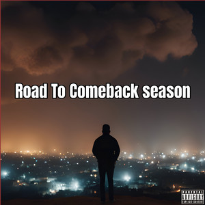 Road To Comeback Season (Explicit)