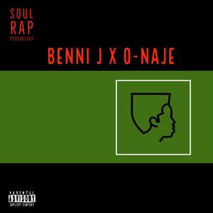 Benni J x O-Naje present Soul Rap Psychology (Explicit)