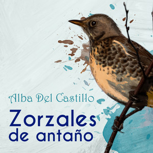 Zorzales de Antaño / Alba del Castillo