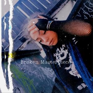 Broken Masterpiece (Explicit)