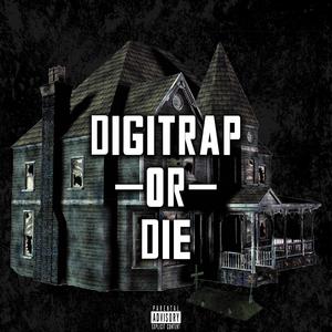 DIGITRAP OR DIE (Explicit)