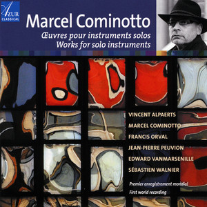 Marcel Cominotto Works for Solo Instruments