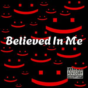 Believed in Me (Explicit)
