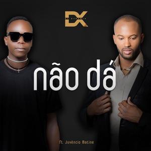 Não Dá (feat. Juvencio Matine)