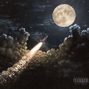 To The Moon (Explicit)