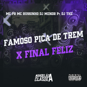 Famoso Pica de Trem X Final Feliz (Explicit)